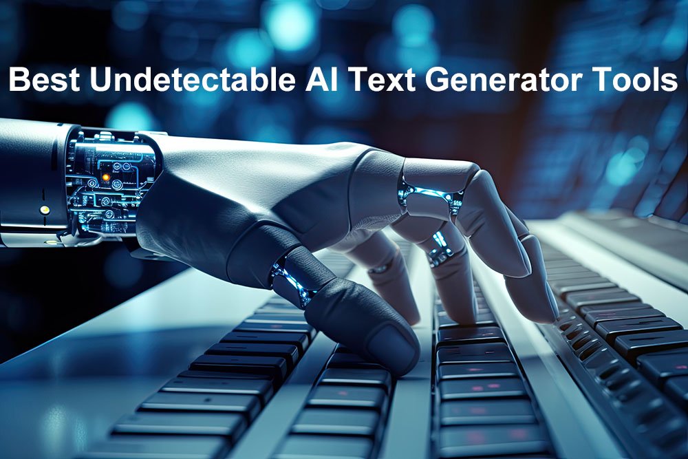 5 of the Best Undetectable AI Text Generator Tools