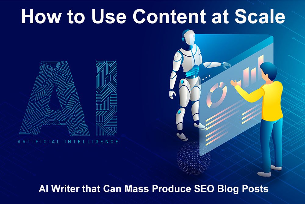 How to Use Content at Scale - An AI Writer that Can Mass Produce SEO Blog Posts